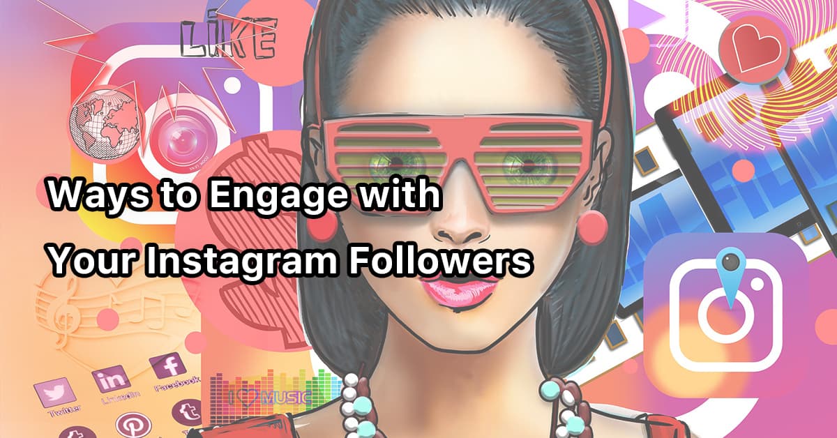 Ways to Engage with Your Instagram Followers